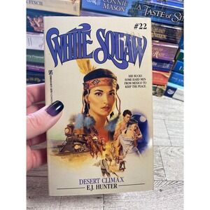 White Squaw 22 Desert Climax E J Hunter Paperback Novel Zebra Book 1991 First Pr